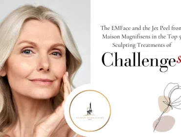 Maison Magnifisens in the Top 5 Challenges for Back-to-School Facial Sculpting Treatments!