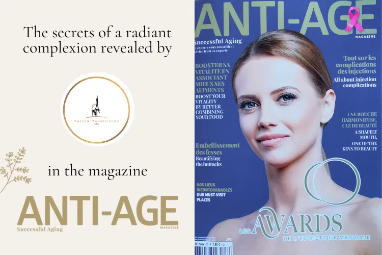 The Secrets to a Radiant Complexion by Maison Magnifisens in Anti-Age Magazine